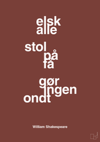 plakat: elsk alle stol på få gør ingen ondt - red pepper-Forfatter-A1two3