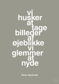 plakat: vi husker at tage billeder af øjeblikke vi glemmer at nyde - battleship gray-Forfatter-A1two3