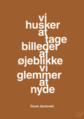 plakat: vi husker at tage billeder af øjeblikke vi glemmer at nyde - cognac-Forfatter-A1two3