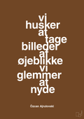 plakat: vi husker at tage billeder af øjeblikke vi glemmer at nyde - dark brown-Forfatter-A1two3