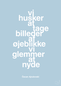 plakat: vi husker at tage billeder af øjeblikke vi glemmer at nyde - heavenly blue-Forfatter-A1two3