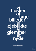 plakat: vi husker at tage billeder af øjeblikke vi glemmer at nyde - lapis blue-Forfatter-A1two3