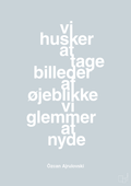 plakat: vi husker at tage billeder af øjeblikke vi glemmer at nyde - light drizzle-Forfatter-A1two3
