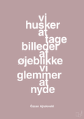 plakat: vi husker at tage billeder af øjeblikke vi glemmer at nyde - light rose-Forfatter-A1two3