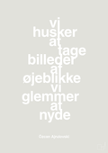 plakat: vi husker at tage billeder af øjeblikke vi glemmer at nyde - painters white-Forfatter-A1two3