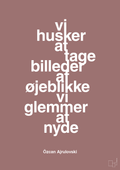 plakat: vi husker at tage billeder af øjeblikke vi glemmer at nyde - plum-Forfatter-A1two3