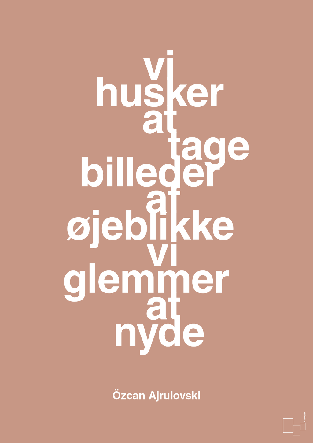 plakat: vi husker at tage billeder af øjeblikke vi glemmer at nyde - powder-Forfatter-A1two3