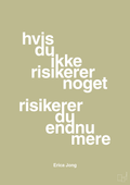 plakat: hvis du ikke risikerer noget risikerer du endnu mere - back to nature-Forfatter-A1two3