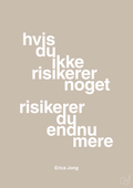 plakat: hvis du ikke risikerer noget risikerer du endnu mere - creamy mushroom-Forfatter-A1two3