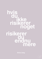 plakat: hvis du ikke risikerer noget risikerer du endnu mere - dusty lilac-Forfatter-A1two3