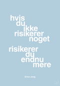 plakat: hvis du ikke risikerer noget risikerer du endnu mere - heavenly blue-Forfatter-A1two3