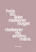 plakat: hvis du ikke risikerer noget risikerer du endnu mere - light rose-Forfatter-A1two3