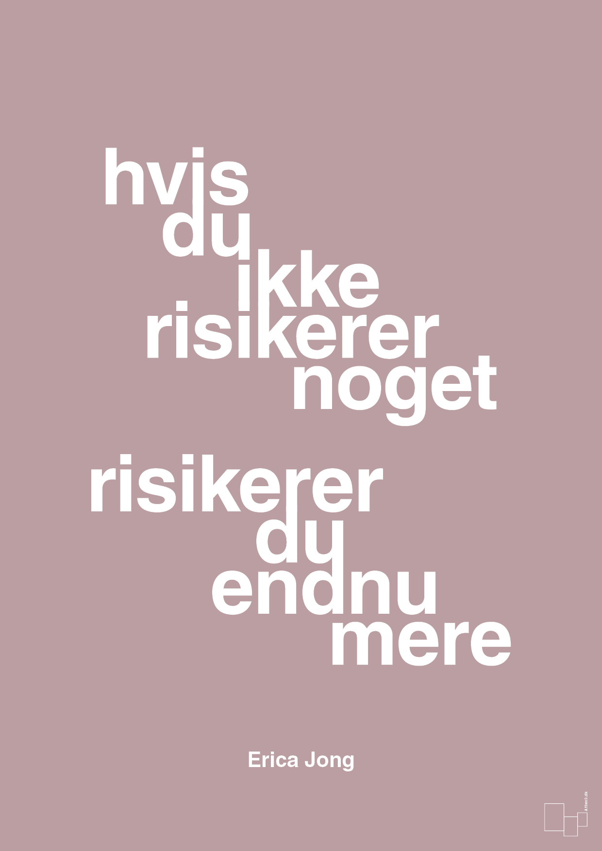 plakat: hvis du ikke risikerer noget risikerer du endnu mere - light rose-Forfatter-A1two3