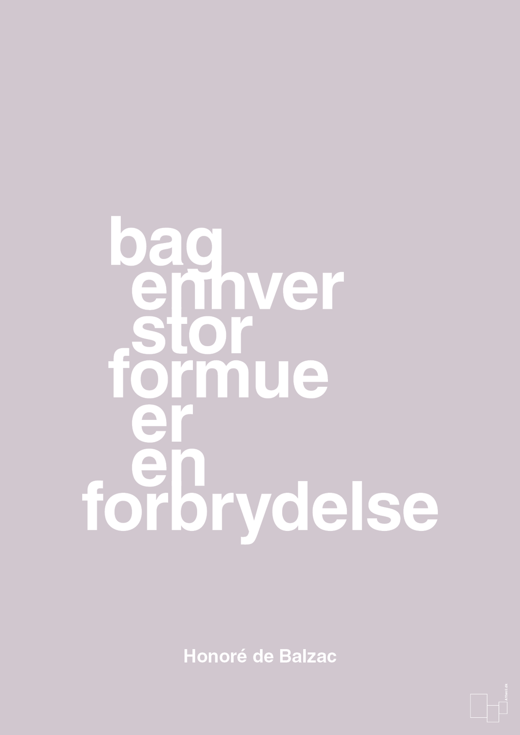 plakat: bag enhver stor formue er en forbrydelse - dusty lilac-Forfatter-A1two3