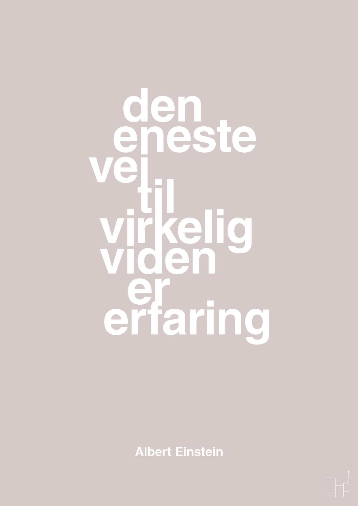 plakat: den eneste vej til virkelig viden er erfaring - broken beige-Fysiker-A1two3