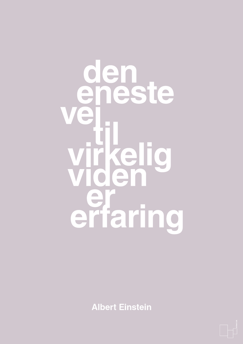 plakat: den eneste vej til virkelig viden er erfaring - dusty lilac-Fysiker-A1two3