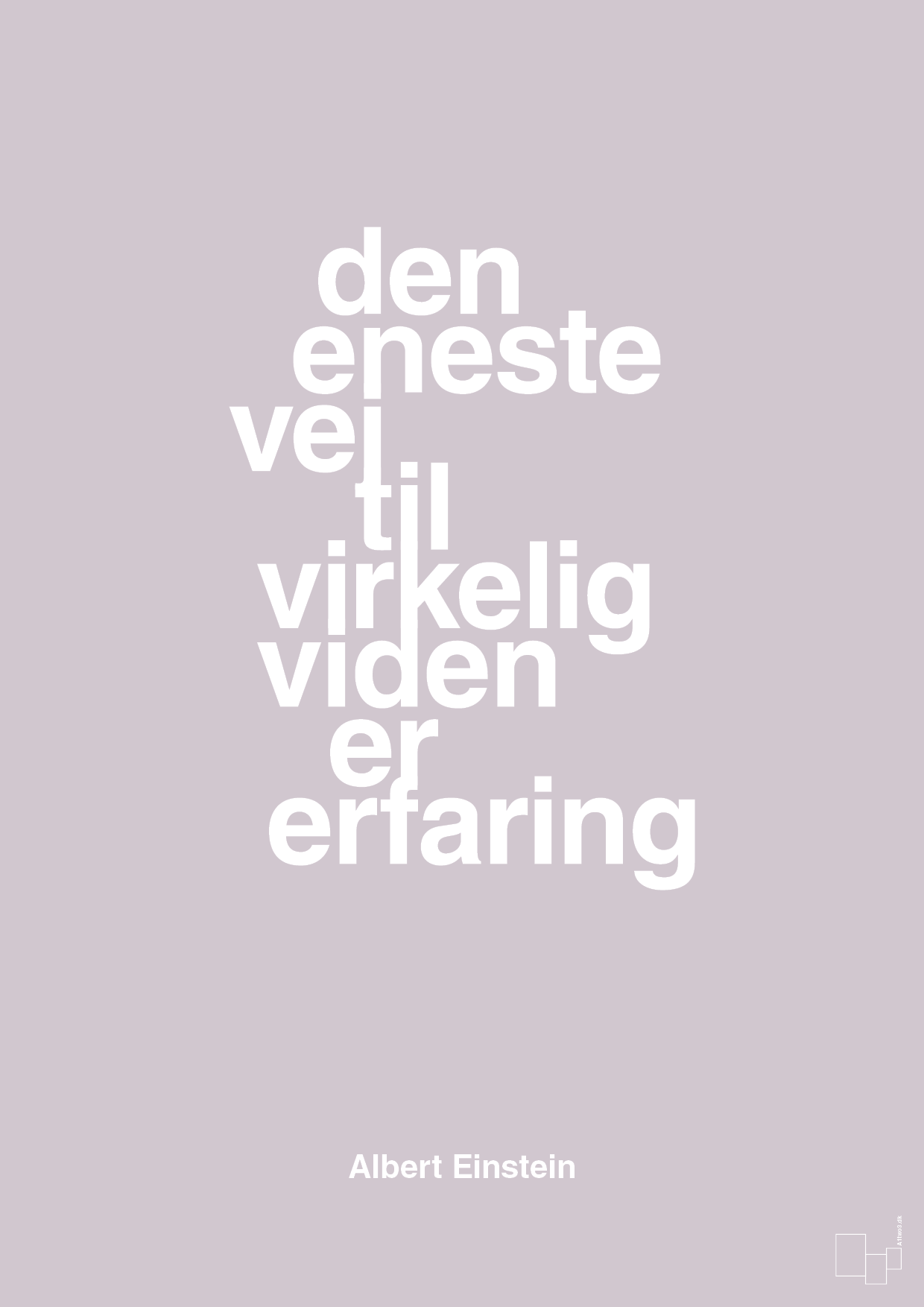 plakat: den eneste vej til virkelig viden er erfaring - dusty lilac-Fysiker-A1two3
