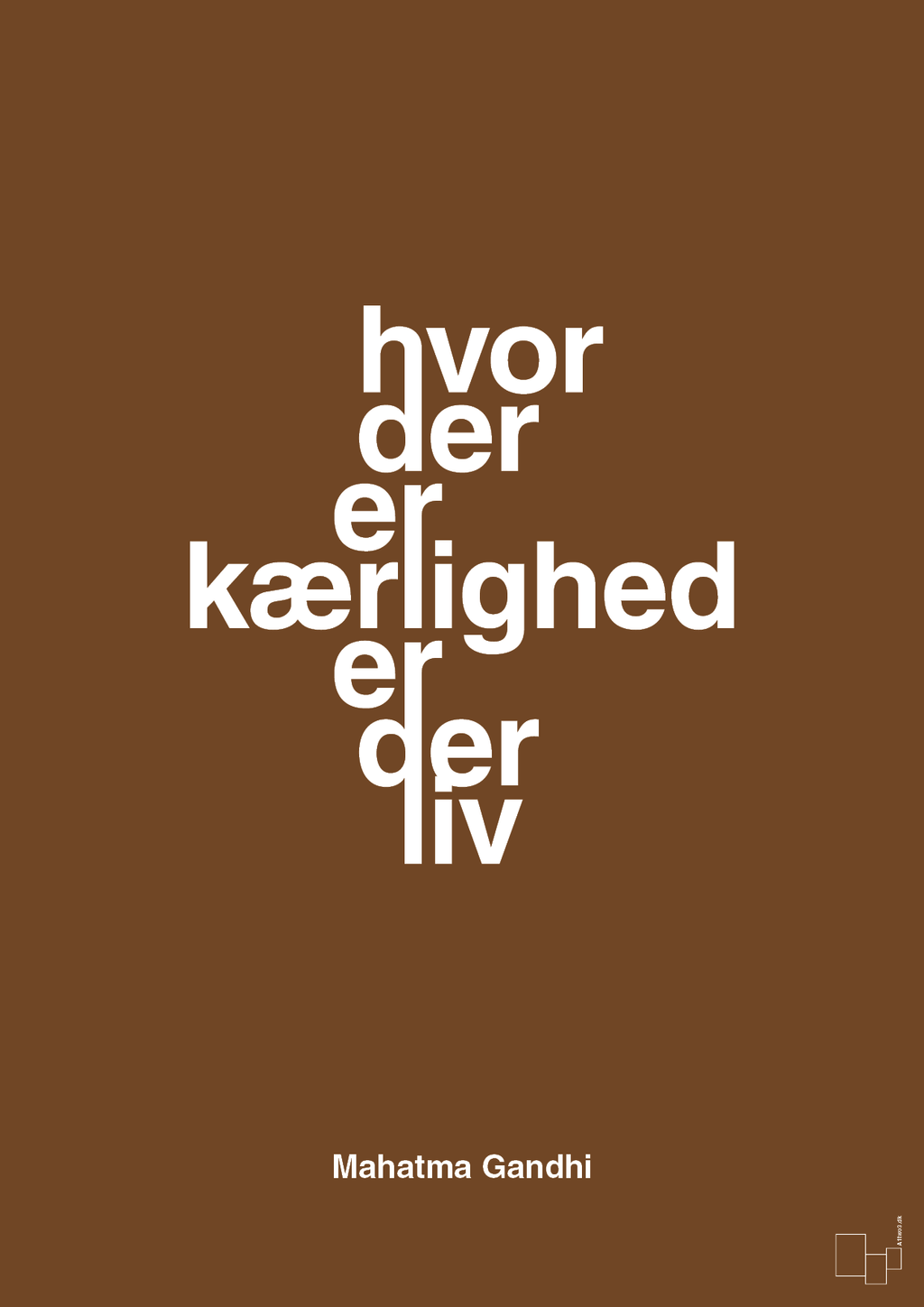 plakat: hvor der er kærlighed er der liv - dark brown-Politikker-A1two3