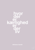 plakat: hvor der er kærlighed er der liv - dusty lilac-Politikker-A1two3
