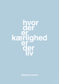 plakat: hvor der er kærlighed er der liv - heavenly blue-Politikker-A1two3