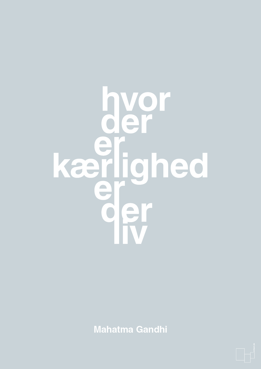 plakat: hvor der er kærlighed er der liv - light drizzle-Politikker-A1two3