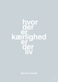 plakat: hvor der er kærlighed er der liv - light drizzle-Politikker-A1two3