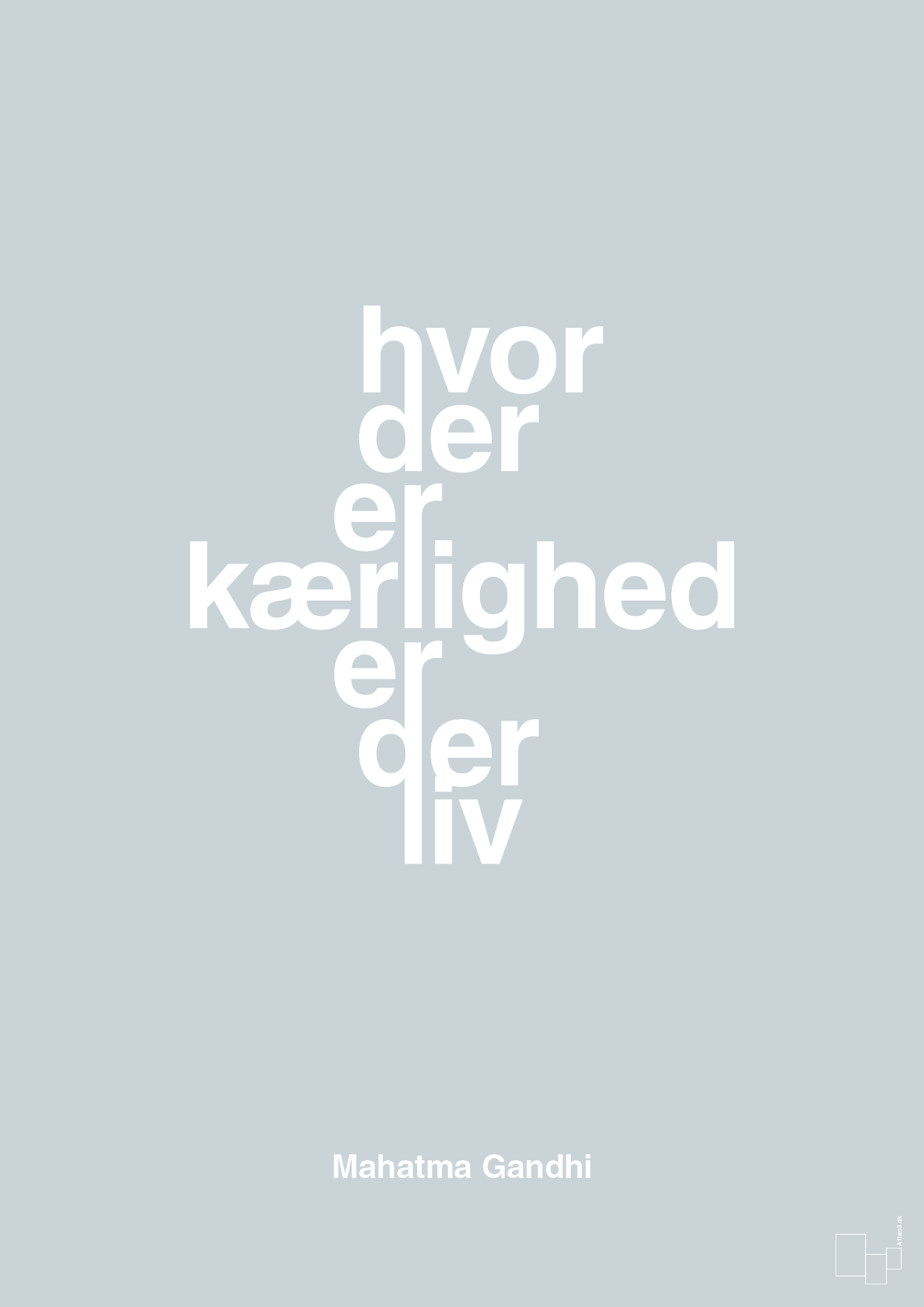 plakat: hvor der er kærlighed er der liv - light drizzle-Politikker-A1two3