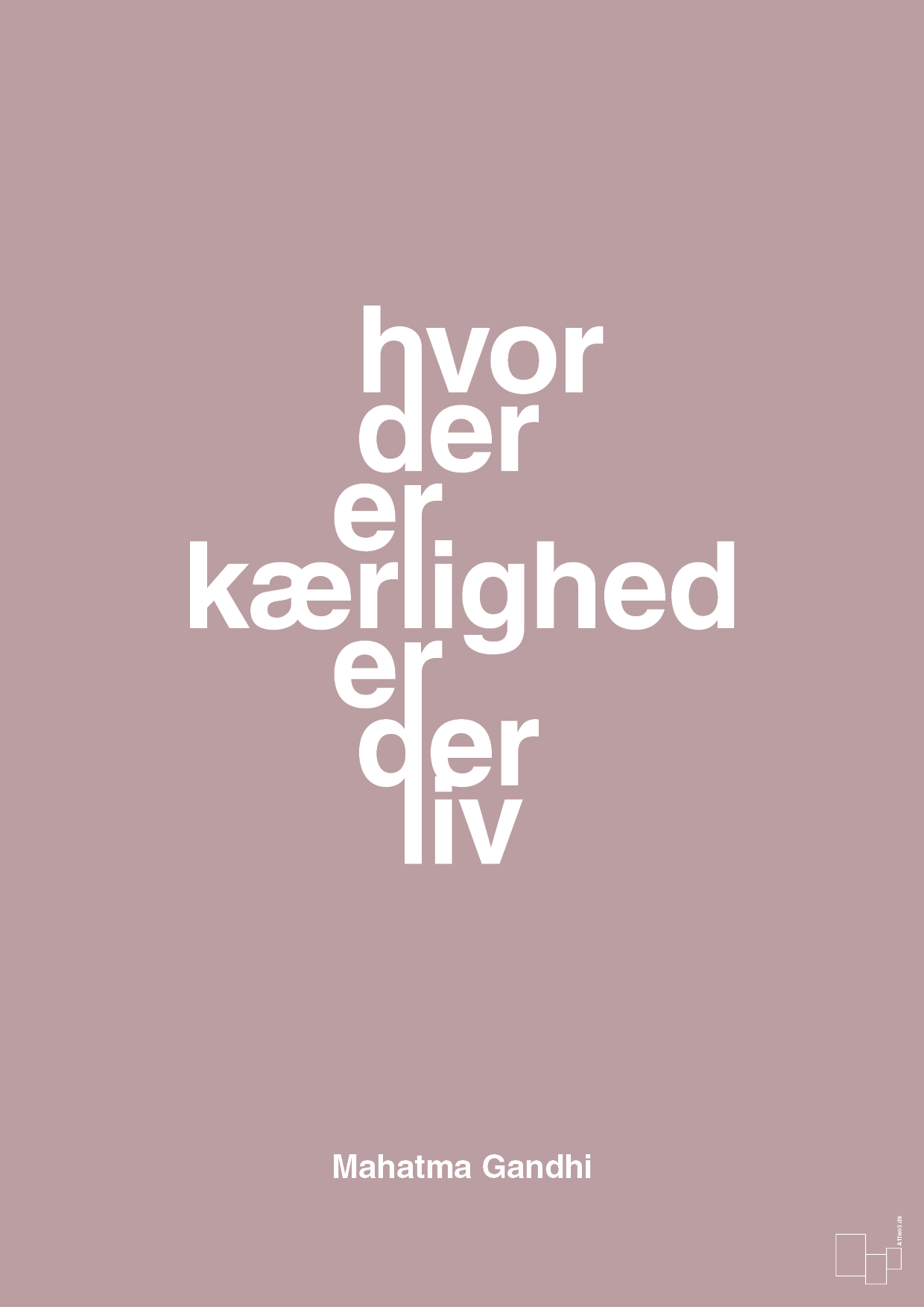 plakat: hvor der er kærlighed er der liv - light rose-Politikker-A1two3