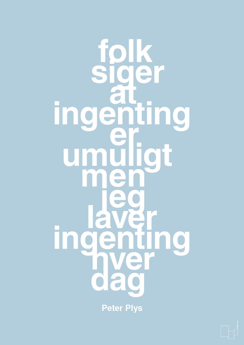 plakat: folk siger at ingenting er umuligt men jeg laver ingenting hver dag - heavenly blue-Børnebogsfigur-A1two3
