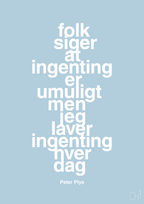 plakat: folk siger at ingenting er umuligt men jeg laver ingenting hver dag - heavenly blue-Børnebogsfigur-A1two3
