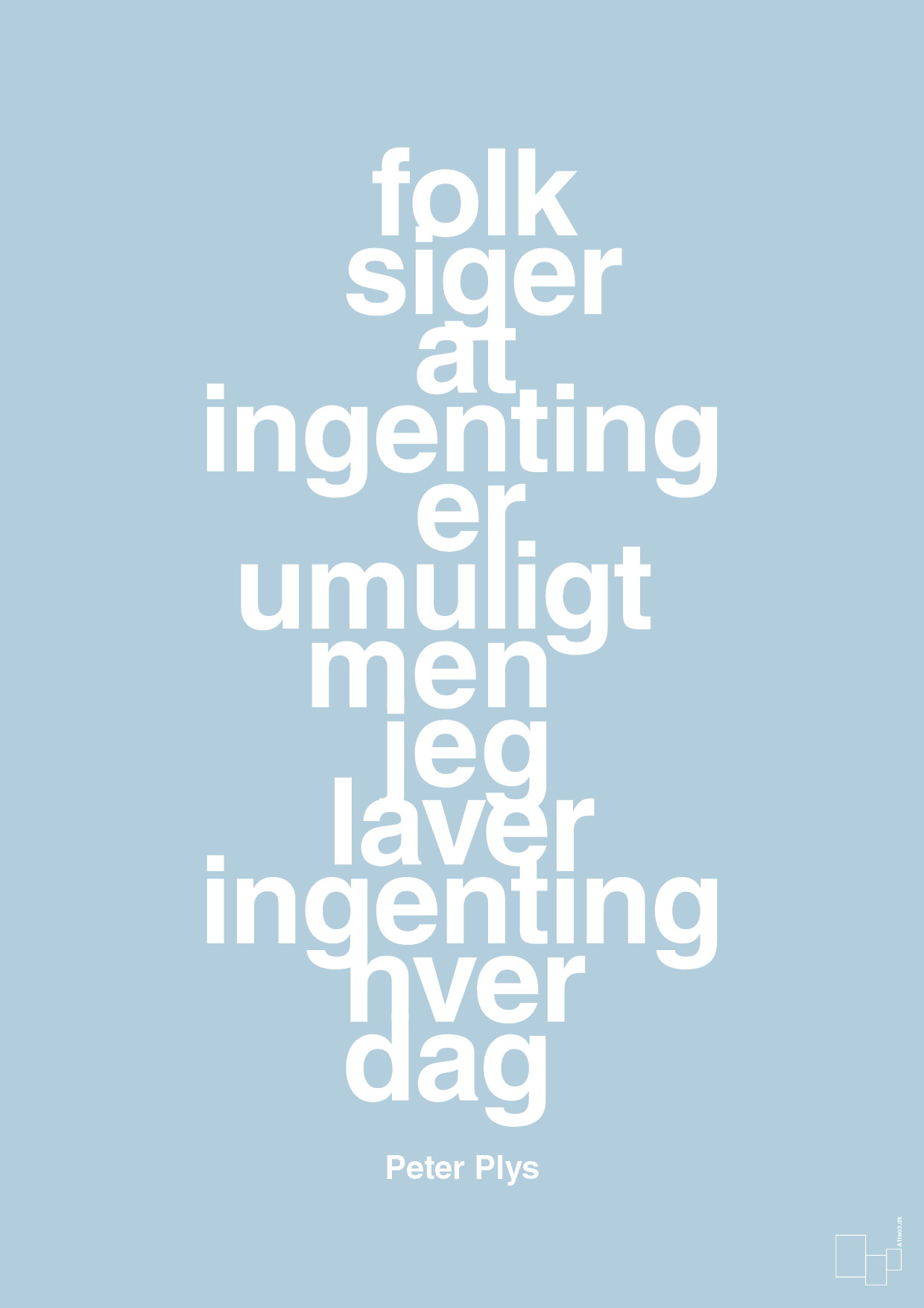 plakat: folk siger at ingenting er umuligt men jeg laver ingenting hver dag - heavenly blue-Børnebogsfigur-A1two3