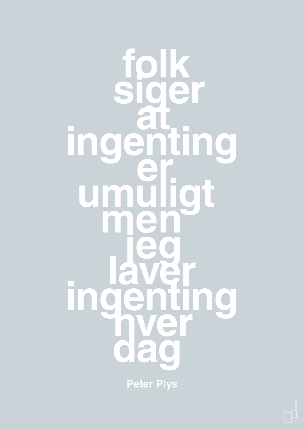 plakat: folk siger at ingenting er umuligt men jeg laver ingenting hver dag - light drizzle-Børnebogsfigur-A1two3