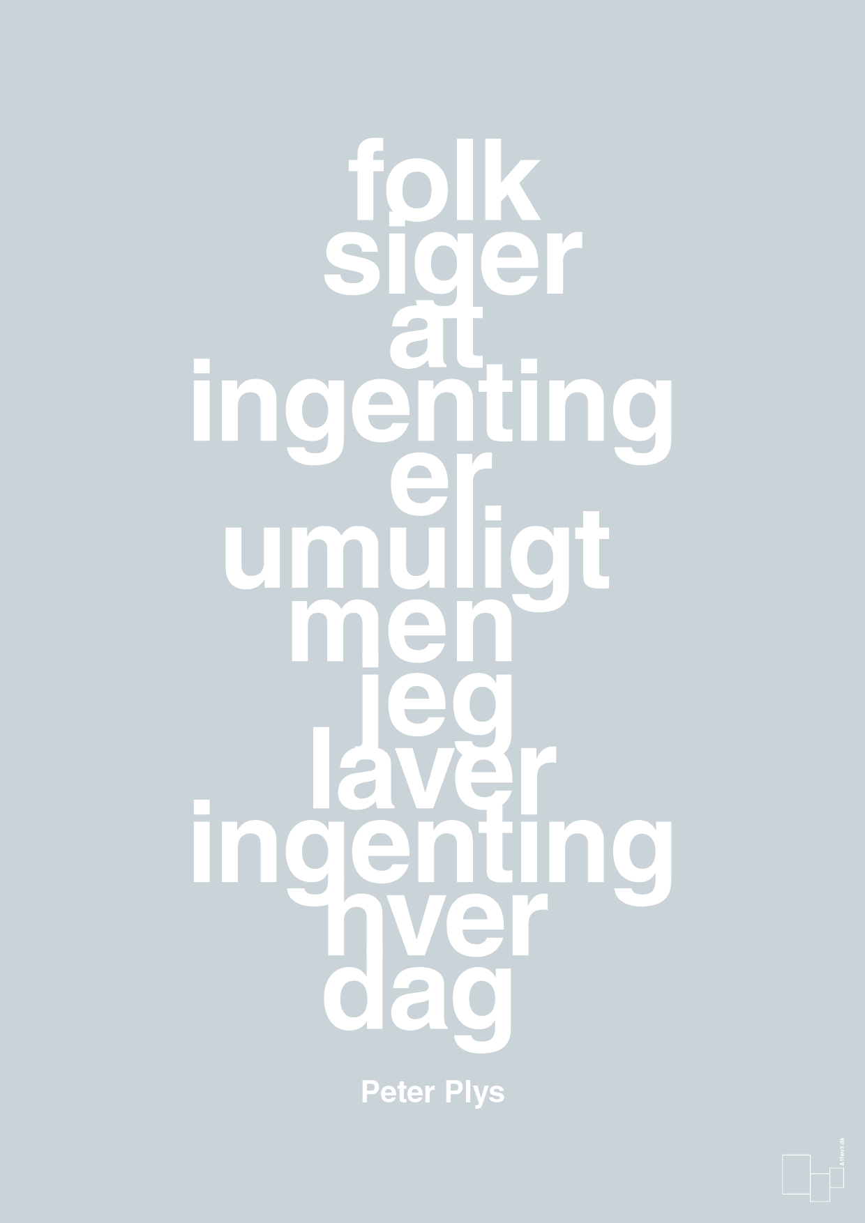 plakat: folk siger at ingenting er umuligt men jeg laver ingenting hver dag - light drizzle-Børnebogsfigur-A1two3