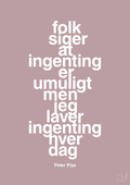 plakat: folk siger at ingenting er umuligt men jeg laver ingenting hver dag - light rose-Børnebogsfigur-A1two3