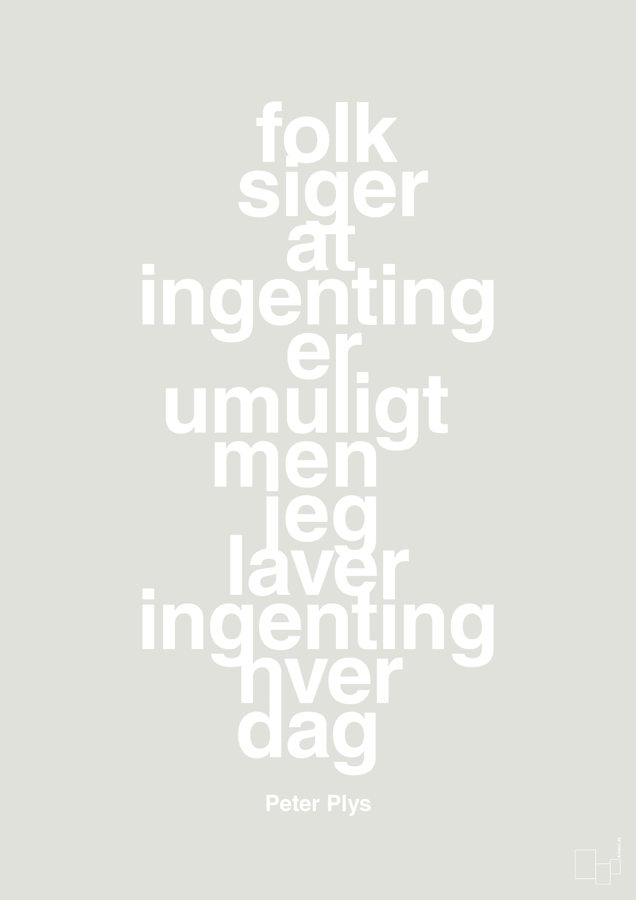 plakat: folk siger at ingenting er umuligt men jeg laver ingenting hver dag - painters white-Børnebogsfigur-A1two3