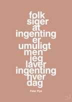 plakat: folk siger at ingenting er umuligt men jeg laver ingenting hver dag - powder-Børnebogsfigur-A1two3