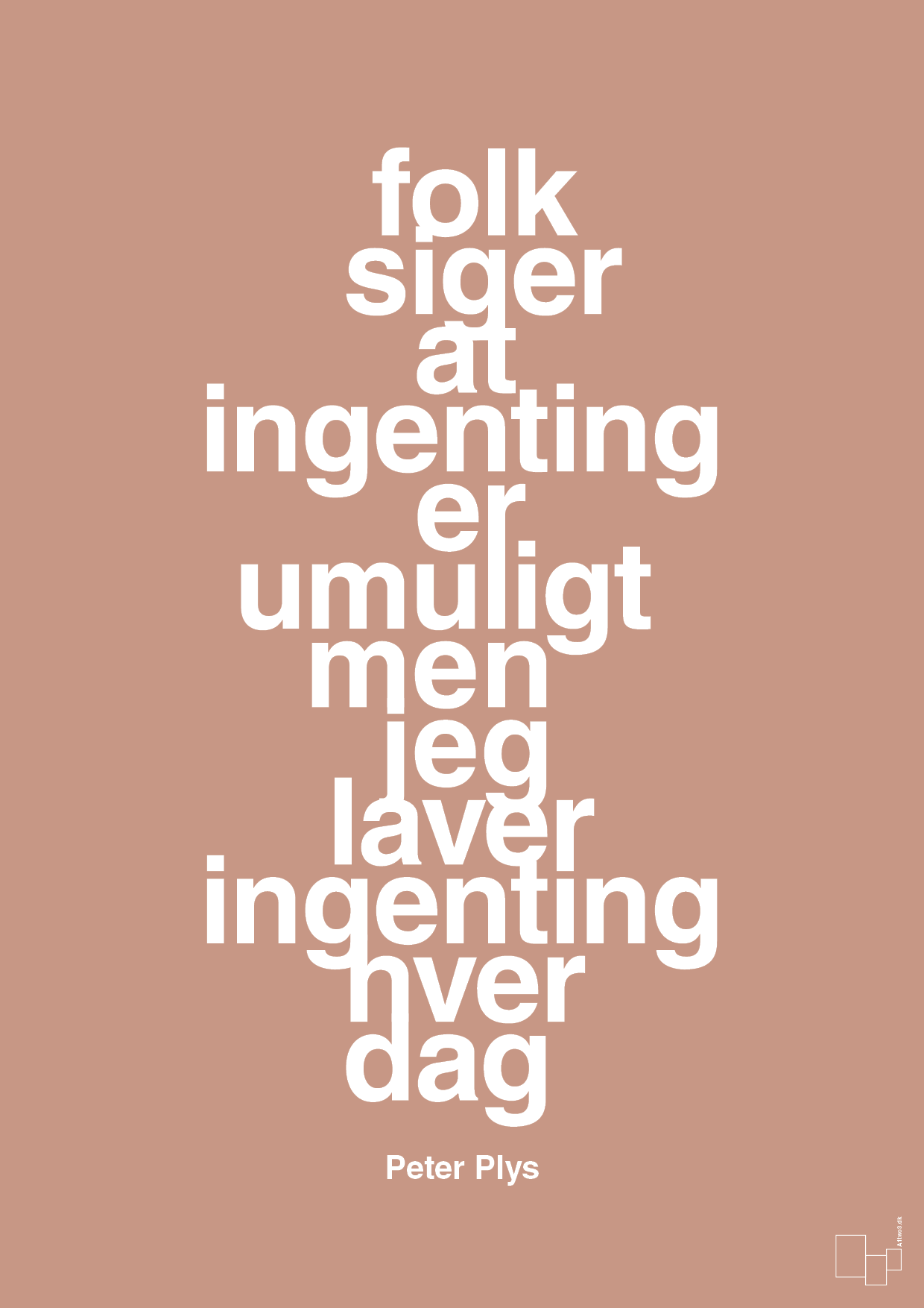 plakat: folk siger at ingenting er umuligt men jeg laver ingenting hver dag - powder-Børnebogsfigur-A1two3