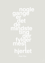 plakat: nogle gange er det de mindste ting der fylder mest i hjertet - painters white-Børnebogsfigur-A1two3
