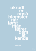 plakat: ukrudt er også blomster når man først lærer dem at kende - heavenly blue-Børnebogsfigur-A1two3
