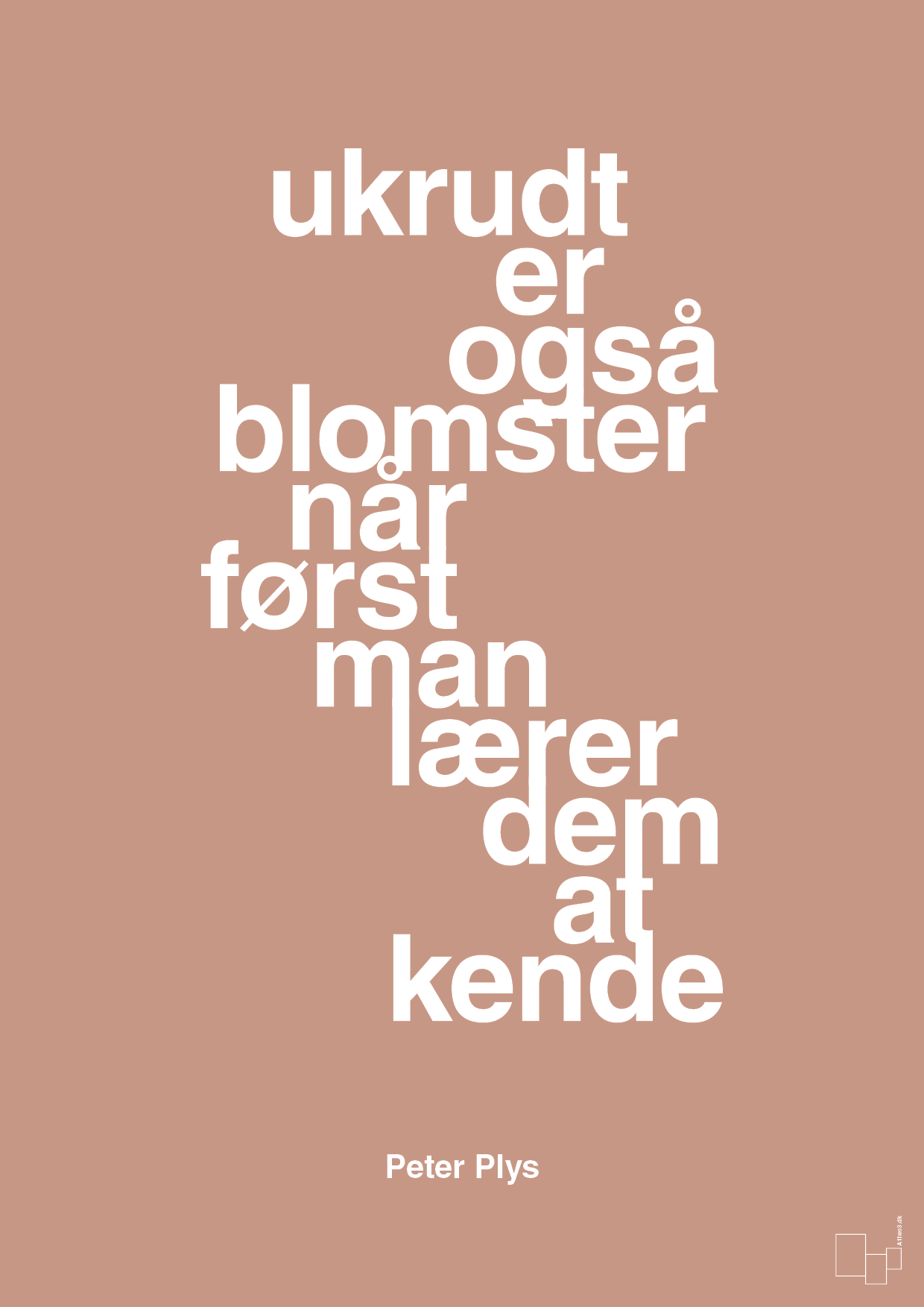 plakat: ukrudt er også blomster når man først lærer dem at kende - powder-Børnebogsfigur-A1two3
