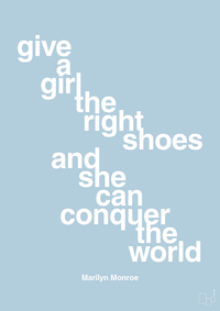 plakat: give a girl the right shoes and she can conquer the world