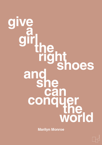 plakat: give a girl the right shoes and she can conquer the world