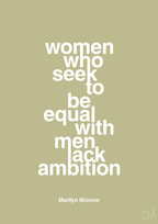 plakat: women who seek to be equal with men lack ambition - back to nature-Musiker-A1two3