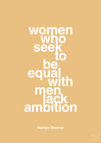 plakat: women who seek to be equal with men lack ambition - charismatic-Musiker-A1two3