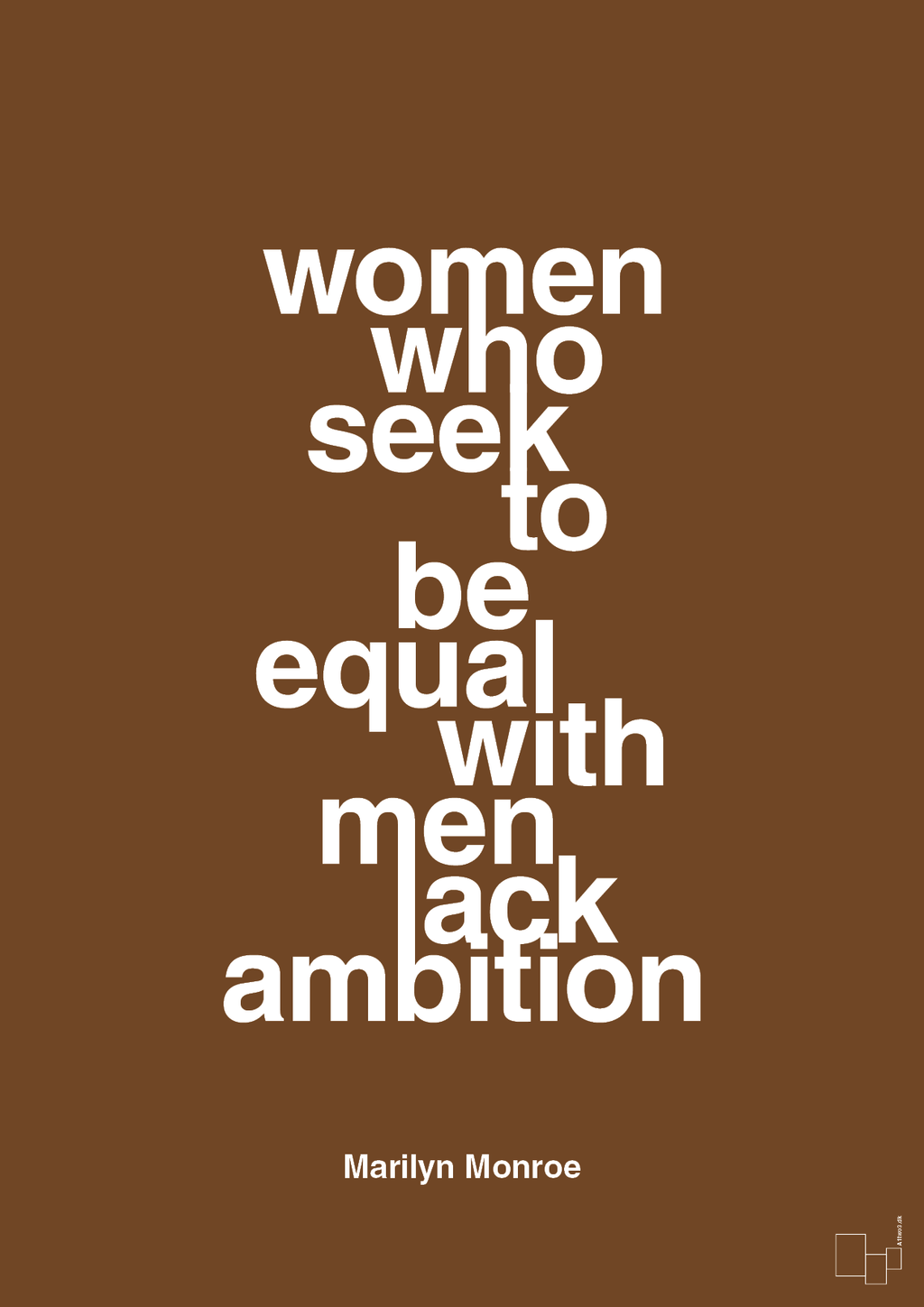 plakat: women who seek to be equal with men lack ambition - dark brown-Musiker-A1two3