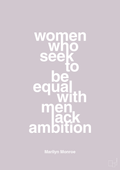plakat: women who seek to be equal with men lack ambition - dusty lilac-Musiker-A1two3