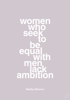 plakat: women who seek to be equal with men lack ambition - dusty lilac-Musiker-A1two3