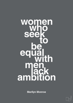 plakat: women who seek to be equal with men lack ambition - graphic charcoal-Musiker-A1two3