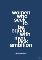 plakat: women who seek to be equal with men lack ambition - lapis blue-Musiker-A1two3
