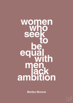 plakat: women who seek to be equal with men lack ambition - plum-Musiker-A1two3